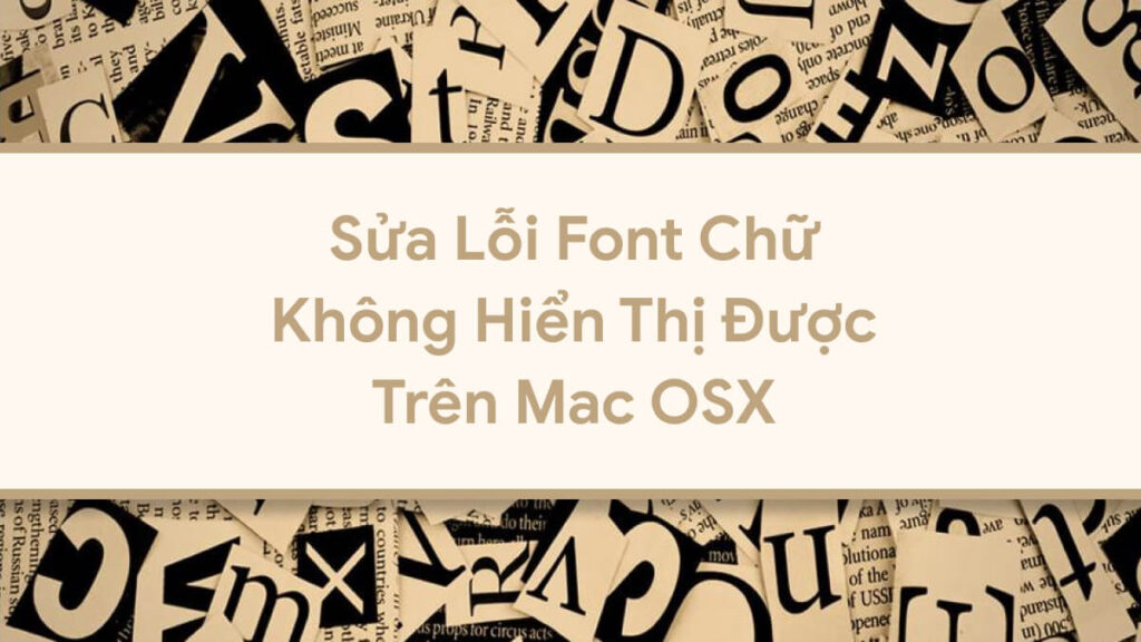 Sửa lỗi Font chữ không hiển thị được trên Mac OSX