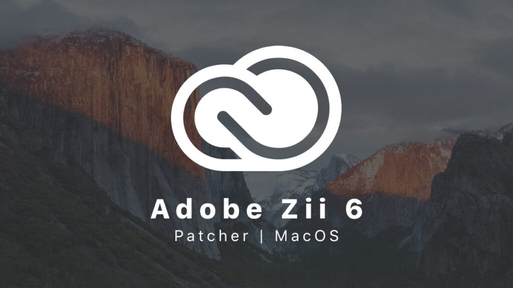 Adobe Zii 2021 6.1.7- Crack cho các ứng dụng Adobe trên Mac