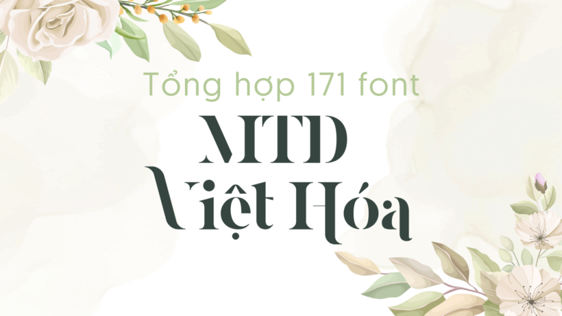 TỔNG HỢP HƠN 171 FONT MTD VIỆT HÓA - 1