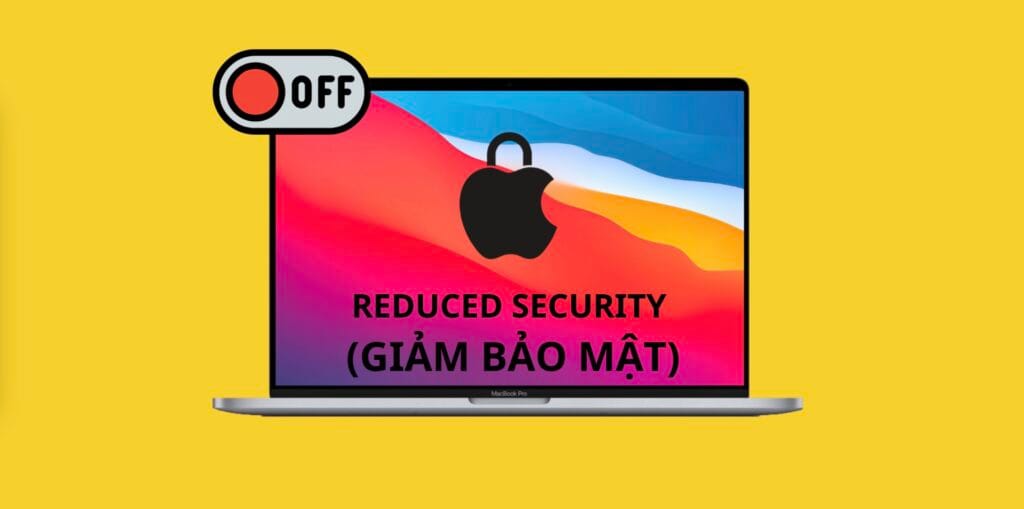 Giảm bảo mật (Reduced Security) để cài ứng dụng trên Mac chip-M